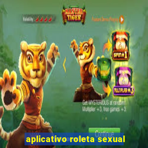 aplicativo roleta sexual